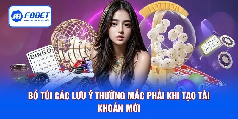 Bỏ túi các lưu ý thường mắc phải khi tạo tài khoản mới