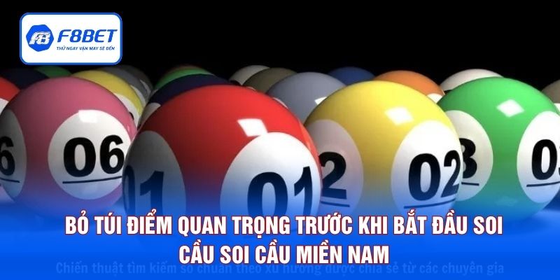 Bỏ túi điểm quan trọng trước khi bắt đầu soi cầu soi cầu miền Nam