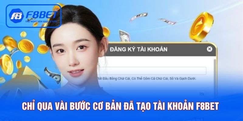 Chỉ qua vài bước cơ bản đã tạo tài khoản F8BET thành công