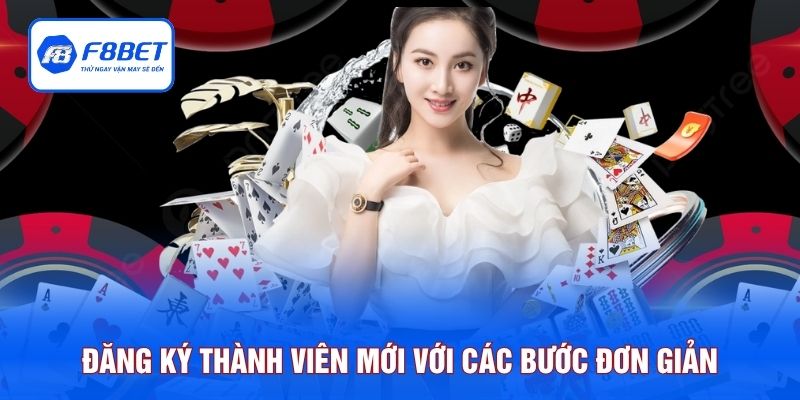 Đăng ký thành viên mới với các bước đơn giản
