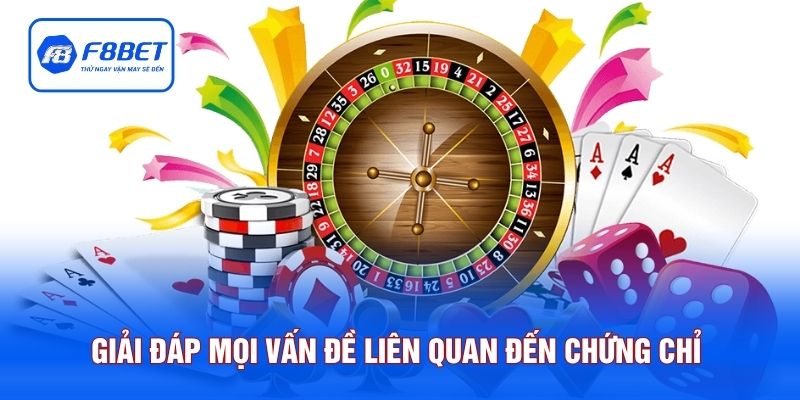 Giải đáp mọi vấn đề liên quan đến chứng chỉ hoạt động
