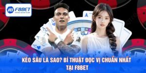 Kèo Sâu Là Sao? Bí Thuật Đọc Vị Chuẩn Nhất Tại F8BET