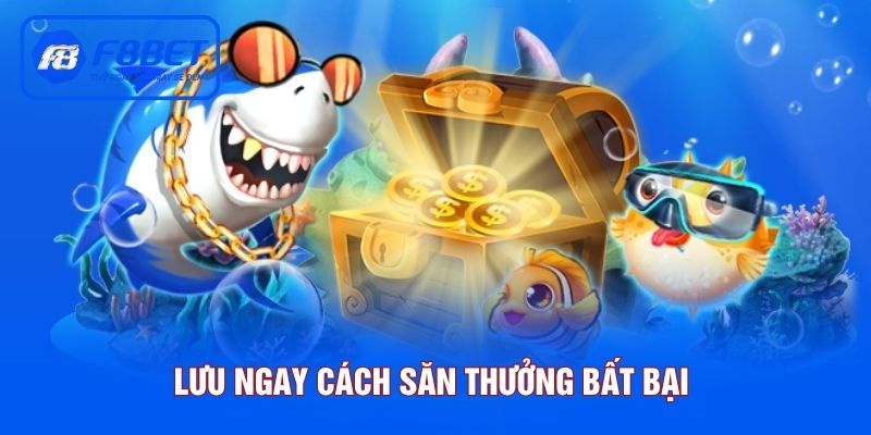 Lưu ngay cách săn thưởng bất bại 
