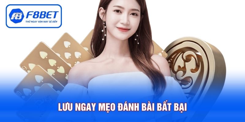 Lưu ngay mẹo đánh bài bất bại