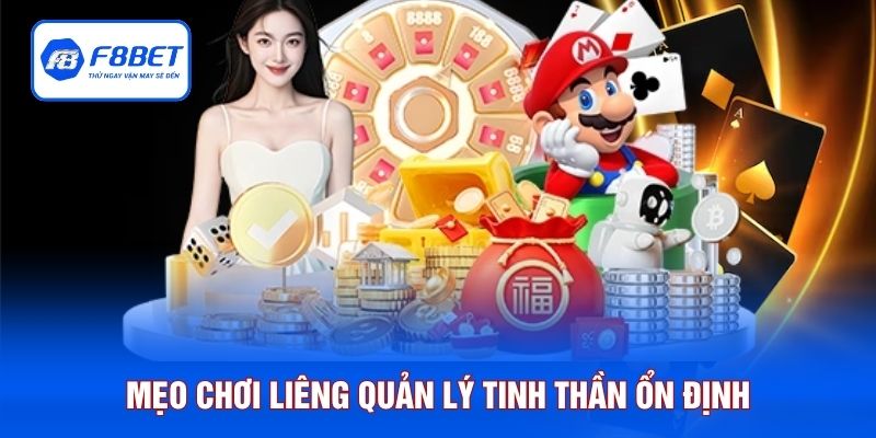 Mẹo chơi liêng quản lý tinh thần ổn định