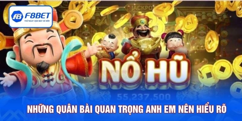 Những quân bài quan trọng anh em nên hiểu rõ