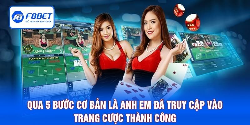 Qua 5 bước cơ bản là anh em đã truy cập vào trang cược thành công