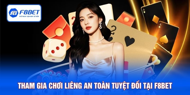 Tham gia chơi liêng an toàn tuyệt đối tại F8BET