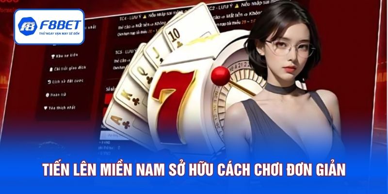 Tiến lên miền Nam sở hữu cách chơi đơn giản