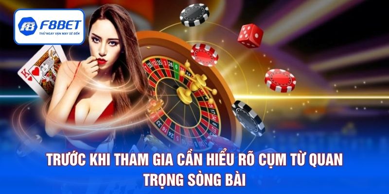 Trước khi tham gia cần hiểu rõ cụm từ quan trọng