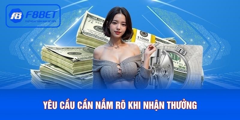 Yêu cầu cần nắm rõ khi nhận thưởng